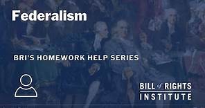 Federalism | BRI’s Homework Help Series