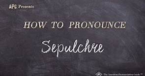 How to Pronounce Sepulchre (Real Life Examples!)