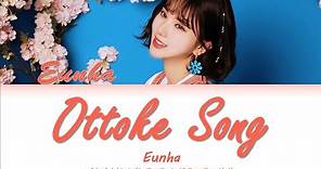 Eunha (Gfriend) - Ottoke Song - Original of Hyojung OMG | Color Coded Lyrics/Han/Rom/Eng #shorts