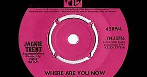 1965 Jackie Trent - Where Are You Now (#1 UK hit)