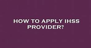 How to apply ihss provider?