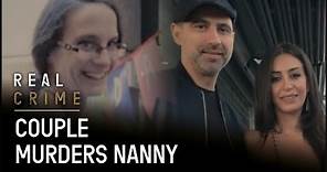 Tortured To Death: Murdering The Nanny (Full Documentary) | Real Crime