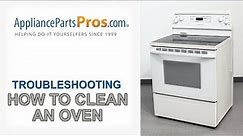 How To Clean An Oven - Whirlpool, Samsung, Kitchenaid, Maytag, GE, LG, and more