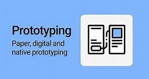 What is a Prototype | Digital, Paper and Native Prototyping