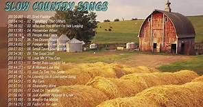 Relaxing Country Songs 2021 - Best Of Slow Country Songs Greatest Hits