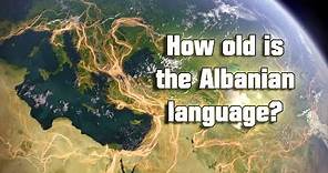 The ancient roots of the Albanian language