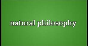 Natural philosophy Meaning