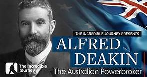 Alfred Deakin: Founding Father of the Australian Federation