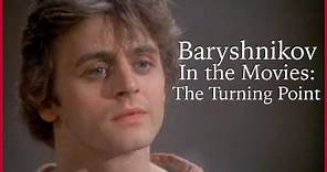 Baryshnikov in the Movies Part I: The Turning Point