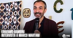 ERAVAMO BAMBINI (2023) | Intervista al regista MARCO MARTANI