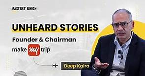 Going From Negative Revenue To 600+ Cr |🎙️ Series C Ft. Deep Kalra, Founder & Chairman, MakeMyTrip