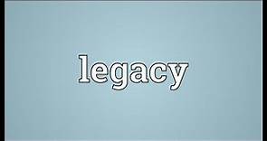 Legacy Meaning