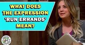 Expression 'Run Errands' Meaning