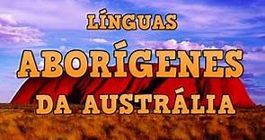 Línguas Aborígenes da Austrália - História e Gramática