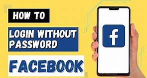 How To Login to Facebook Without Password?