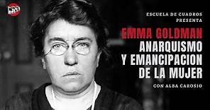 Emma Goldman, anarquismo y emancipación de la mujer | Escuela de Cuadros con Alba Carosio