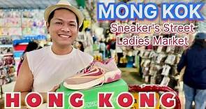 MONG KOK: SHOPPING CAPITAL of HONG KONG | Sneaker's Street + Ladies Market