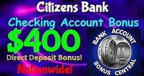 Citizens Bank $400 Checking Account and Spending Bonus! Get Paid to Shop! Nationwide Offer!
