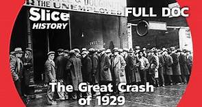 The Dawn of the Great Depression I SLICE HISTORY | FULL DOCUMENTARY
