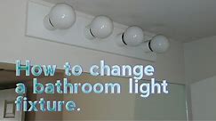 How to replace a bathroom light fixture. DIY