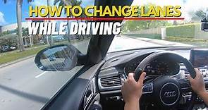 Changing Lanes-Driving Lesson For Beginners/how to change lanes while driving.