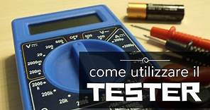 Come imparare a usare un tester / multimetro e come controllare la carica delle batterie