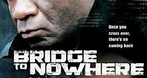 Bridge to Nowhere Trailer