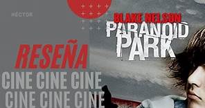 Recomendación Random | Paranoid Park (cine) | Héctor | Tintero Blanco