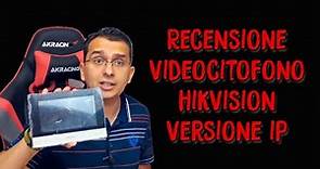 Recensione videocitofono Hikvision versione IP - Unboxing, configurazione e messa in funzione