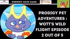 PRODIGY MATH | Prodigy Pet Adventures Episode 2 : Wott's Wild Flight (Episode 2 out of 5) 2020