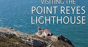 Point Reyes Lighthouse: Visiting the Historic Light Station