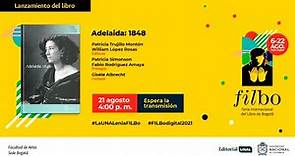 Lanzamiento del libro «Adelaida: 1848» | #LaUNALenlaFILBo