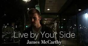 James McCarthy - Live By Your Side
