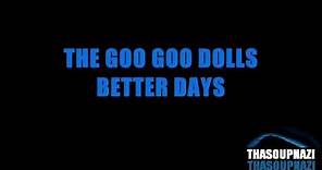 The Goo Goo Dolls - Better Days [LYRICS]