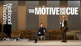 The Motive and the Cue | Official Trailer | Noël Coward Theatre