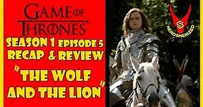 Game of Thrones Season 1 Episode 5 "The Wolf and the Lion" Recap & Review