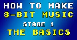 How to make 8-bit Music - Stage 1 (The Basics)