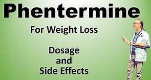 Phentermine | prescription weight loss pills | dosage and side effects