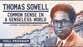 Thomas Sowell: Common Sense in a Senseless World - Full Video