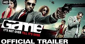 Game - Official Trailer | Abhishek Bachchan, Kangana Ranaut, Gauhar Khan, Jimmy Shergill