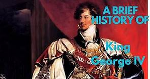 A Brief History of King George IV, 1820-1830