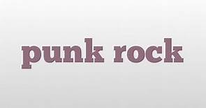 punk rock meaning and pronunciation - video Dailymotion
