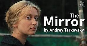 The Mirror | FULL MOVIE | Directed by Andrey Tarkovsky
