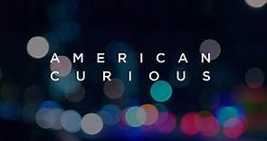 American Curious - Tráiler Oficial