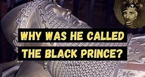 Why the BLACK PRINCE was called the Black Prince | Edward of Woodstock | History Calling