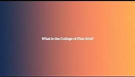What is the College of Fine Arts?