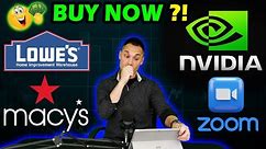 Are These Stocks A Buy After Earnings?! - Nvidia, Zoom, Lowe's, & Macy's!