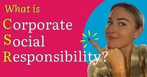Corporate Social Responsibility Explained: Why it's important for your business