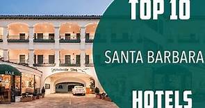 Top 10 Best Hotels to Visit in Santa Barbara, California | USA - English