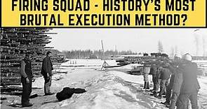 Firing Squad - History's Most BRUTAL Execution Method?